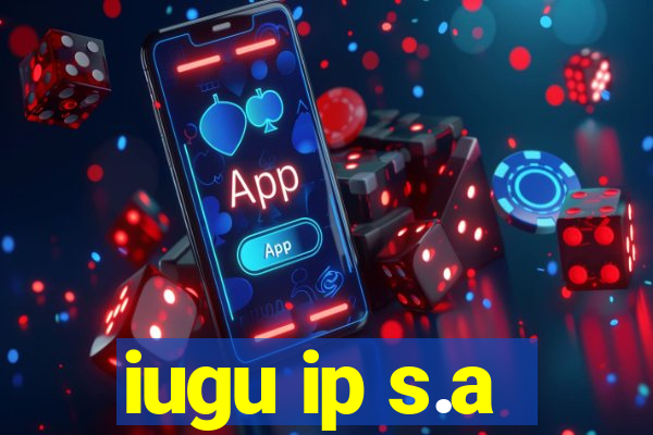iugu ip s.a
